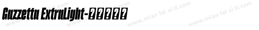 Gazzetta ExtraLight字体转换